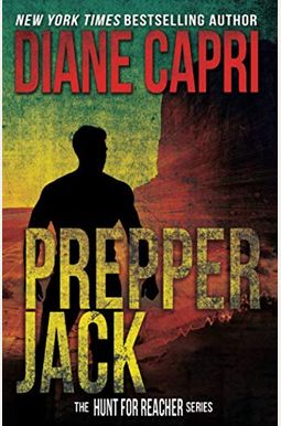 Prepper Jack: The Hunt for Jack Reacher Series Prepper Jack: The Hunt for Jack Reacher Series