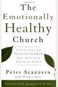 The Emotionally Healthy Church: A Strategy for Discipleship that Actually Changes Lives