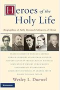 Heroes Of The Holy Life: Biographies Of Fully Devoted Followers Of Christ