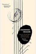 Uncommon Measure: A Journey Through Music, Performance, And The Science Of Time
