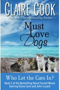 Must Love Dogs: Who Let The Cats In?