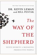 The Way Of The Shepherd: Seven Secrets To Managing Productive People