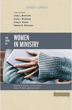 Two Views On Women In Ministry Two Views On Women In Ministry