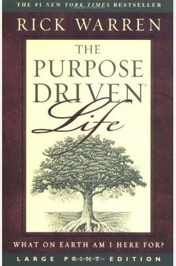 The Purpose Driven Life: What On Earth Am I Here For? The Purpose Driven Life: What On Earth Am I Here For?
