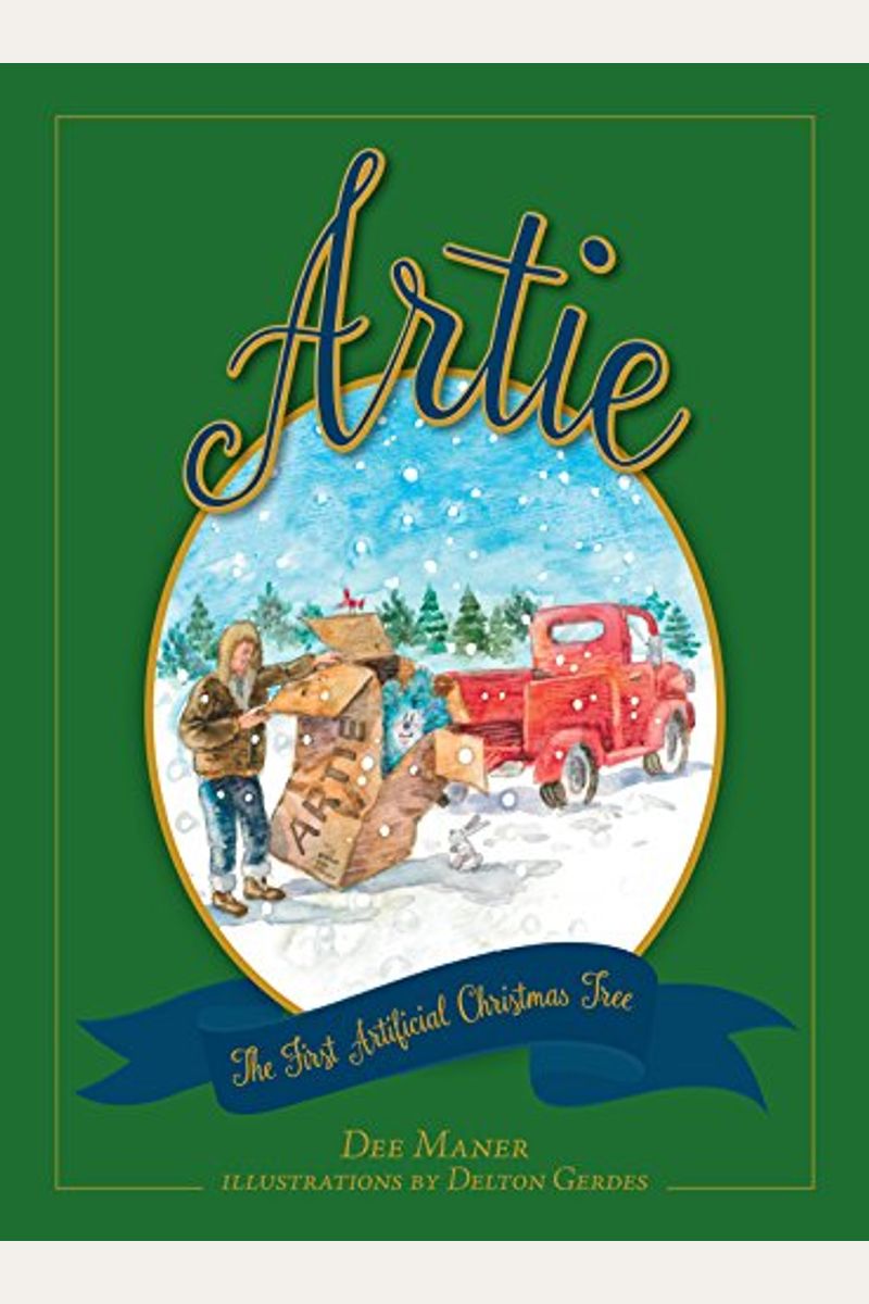 Buy Artie The First Artificial Christmas Tree Book By Delton Gerdes