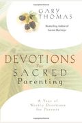 Devotions For Sacred Parenting: A Year Of Wee