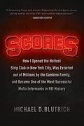 Scores: How I Opened The Hottest Strip Club In New York City, Was Extorted Out Of Millions By The Gambino Family, And Became O