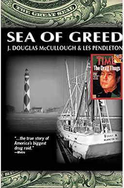Sea Of Greed: The True Story Of The Arrest And Conviction Of Manuel Antonio Noriega