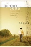 The Unexpected Journey: Conversations With People Who Turned From Other Beliefs To Jesus