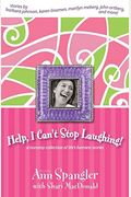 Help, I Can't Stop Laughing!: A Nonstop Collection Of Life's Funniest Stories