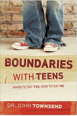 Boundaries With Teens: When To Say Yes, How To Say No Boundaries With Teens: When To Say Yes, How To Say No