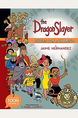 The Dragon Slayer: Folktales From Latin America: A Toon Graphic The Dragon Slayer: Folktales From Latin America: A Toon Graphic