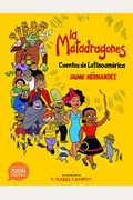 La Matadragones: Cuentos De LatinoaméRica: A Toon Graphic