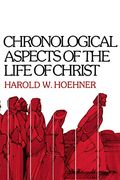 Chronological Aspects Of The Life Of Christ