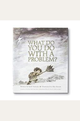 What Do You Do With A Problem What Do You Do With A Problem