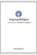 Arguing Religion: A Bishop Speaks At Facebook And Google