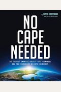No Cape Needed: The Simplest, Smartest, Fastest Steps To Improve How You Communicate By Leaps And Bounds
