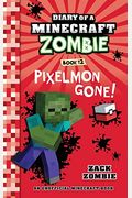 Diary Of A Minecraft Zombie, Book 12: Pixelmon Gone!