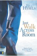 Just Walk Across The Room: Simple Steps Pointing People To Faith