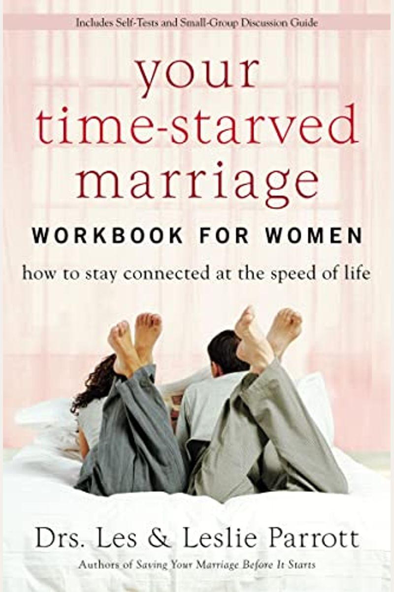 Your Time-Starved Marriage Workbook For Women: How To Stay Connected At The Speed Of Life