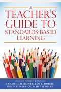 A Teacher's Guide To Standards-Based Learning: (An Instruction Manual For Adopting Standards-Based Grading, Curriculum, And Feedback)