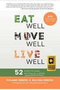 Eat Well, Move Well, Live Well: 52 Ways To Feel Better In A Week