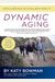 Dynamic Aging: Simple Exercises For Whole Body Mobility
