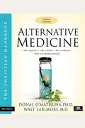 Alternative Medicine: The Christian Handbook