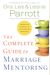 The Complete Guide To Marriage Mentoring: Connecting Couples To Build Better Marriages