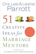 51 Creative Ideas For Marriage Mentors: Connecting Couples To Build Better Marriages