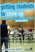 Getting Students To Show Up: Practical Ideas For Any Outreach Event---From 10 To 10,000