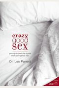 Crazy Good Sex: Putting To Bed The Myths Men Have About Sex
