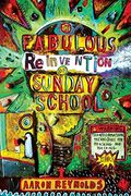 The Fabulous Reinvention of Sunday School: Transformational Techniques for Reaching and Teaching Kids