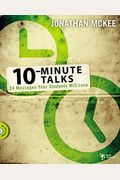 10-Minute Talks: 24 Messages Your Students Will Love [With Cdrom]
