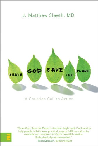 Serve God, Save the Planet: A Christian Call to Action