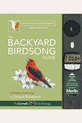 The Backyard Birdsong Guide Eastern And Central North America: A Guide To Listening