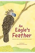 An Eagle's Feather: Based On A Story By The Philippine Eagle Foundation
