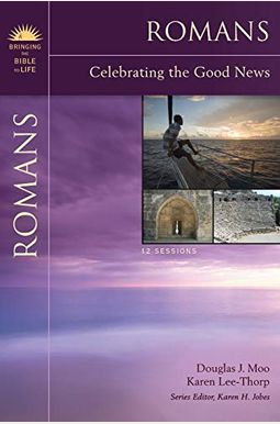 Romans: Celebrating the Good News Romans: Celebrating the Good News