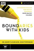 Boundaries With Kids: An 8-Session Focus On How Healthy Boundaries Grow Healthy Children