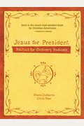 Jesus For President: Politics For Ordinary Radicals