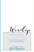 Worship: Simplicity And Intimacy With Jesus