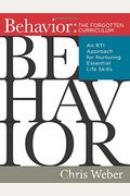 Behavior: The Forgotten Curriculum: An Rti Approach For Nurturing Essential Life Skills (Transform Your Differentiated Instruction, Assessment, And Be