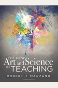 The New Art And Science Of Teaching: More Than Fifty New Instructional Strategies For Academic Success