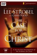 The Case for Christ: A Six-Session Investigation of the Evidence for Jesus