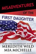 Misadventures Of The First Daughter