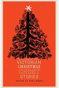 The Valancourt Book Of Victorian Christmas Ghost Stories