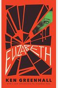 Elizabeth: A Novel Of The Unnatural