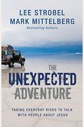 The Unexpected Adventure: Taking Everyday Risks to Talk with People about Jesus