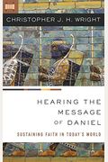 Hearing The Message Of Daniel: Sustaining Faith In Today's World