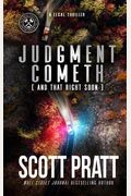 Judgment Cometh: And That Right Soon